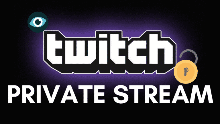 Twitch Private Stream - 3 Easy Ways to Stream Privately on Twitch