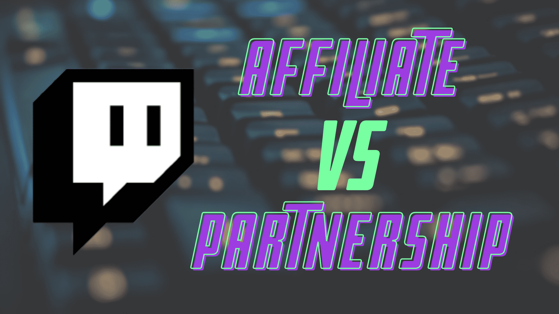 Twitch affiliate vs partnership