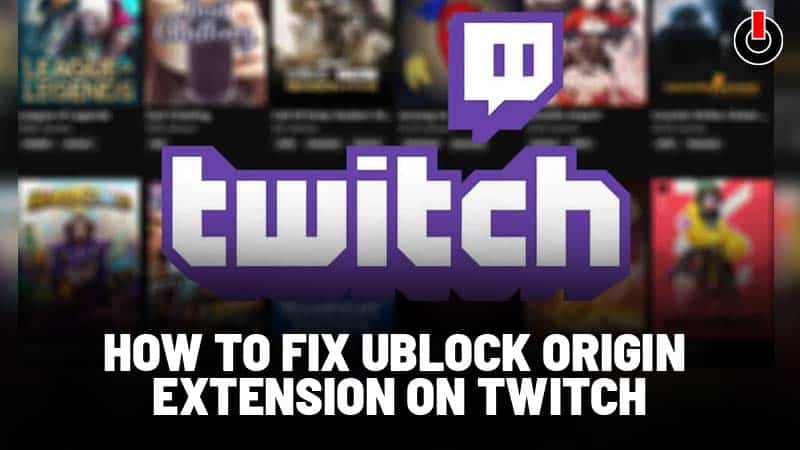 UBlock Origin Not Working on Twitch