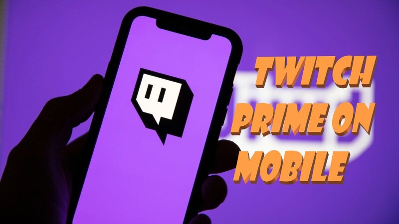 Twitch Prime on Mobile