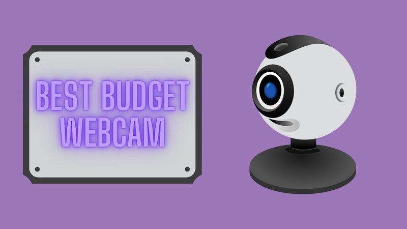 Best Budget Webcam For Streaming