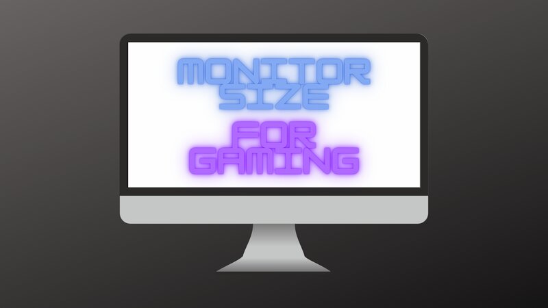 Best Size Monitor for Gaming