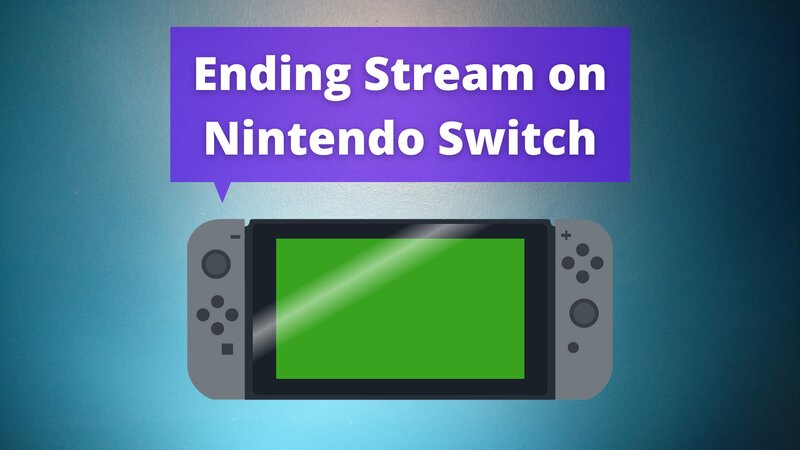 Ending a Live Stream on Nintendo Switch