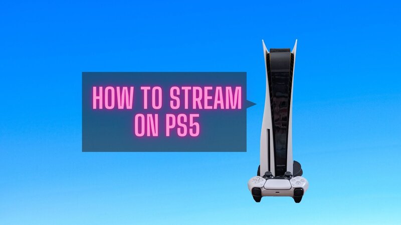 How to Stream on PS5