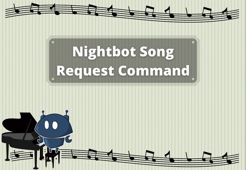 Nightbot Song Request Command