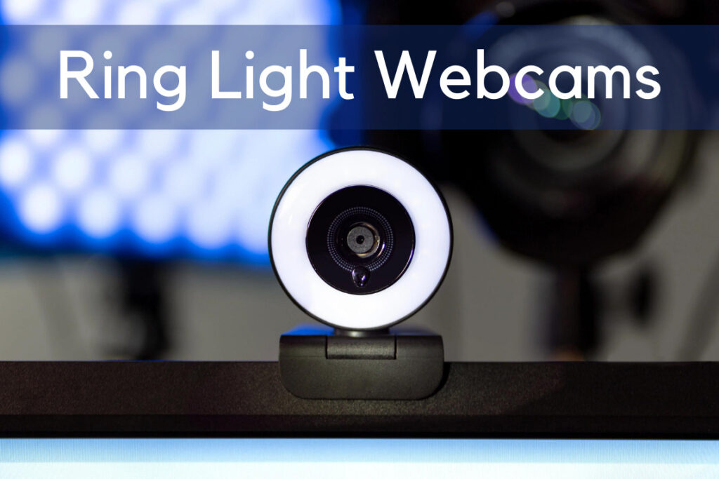 Best Webcam With Ring Light
