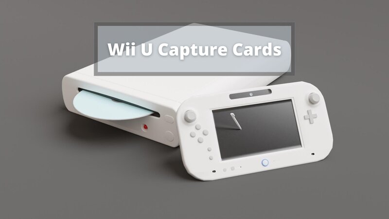 Best Capture Card for Wii U