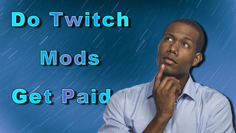 Do Twitch Mods Get Paid