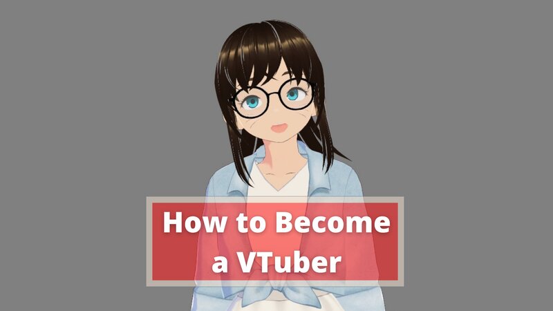 How to Become a VTuber