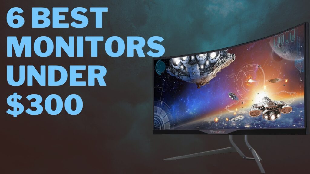 6 best monitors under 300