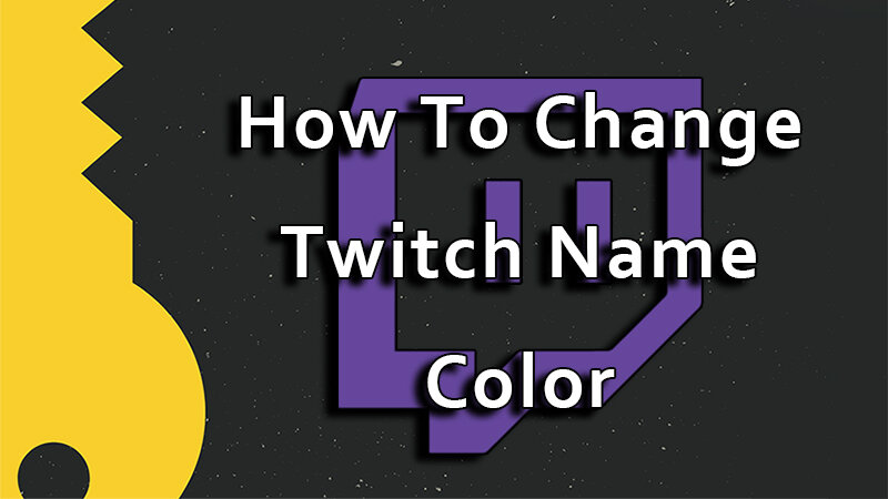 How to Change Twitch Name Color