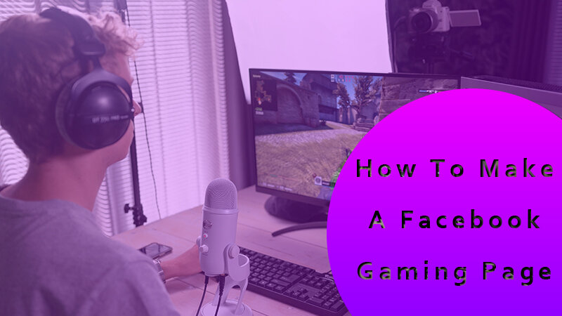 How to Make a Facebook Gaming Page