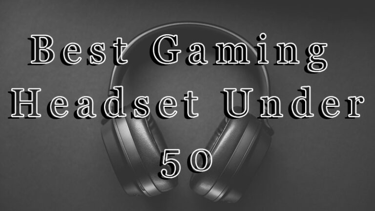 best gaming headset under 50