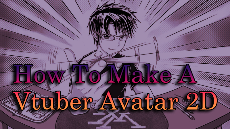 how to make a 2d vtuber avatar