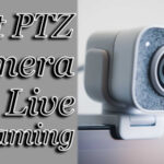Best PTZ Camera For Live Streaming