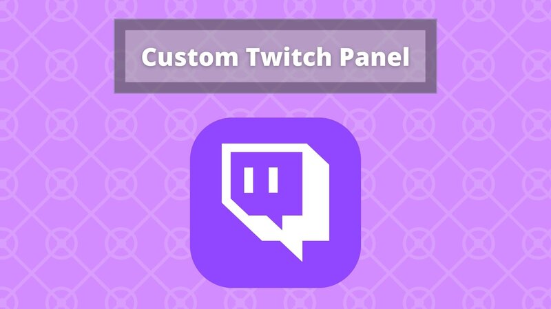 Custom Twitch Panel