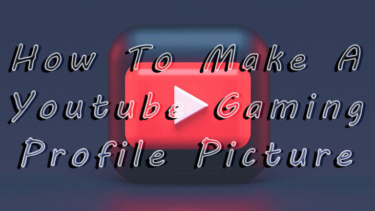 How To Make A Youtube Gaming Profile Picture