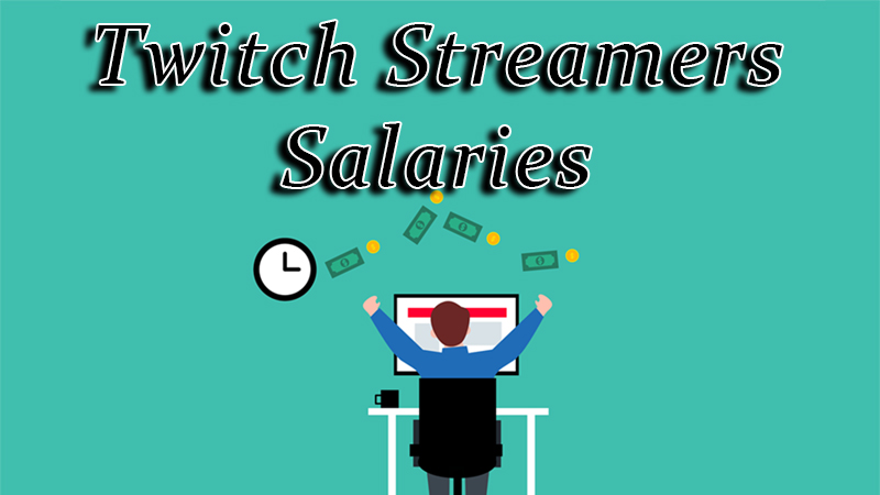 Twitch Streamer Salaries