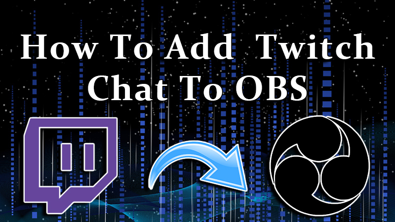 how to add Twitch chat to OBS
