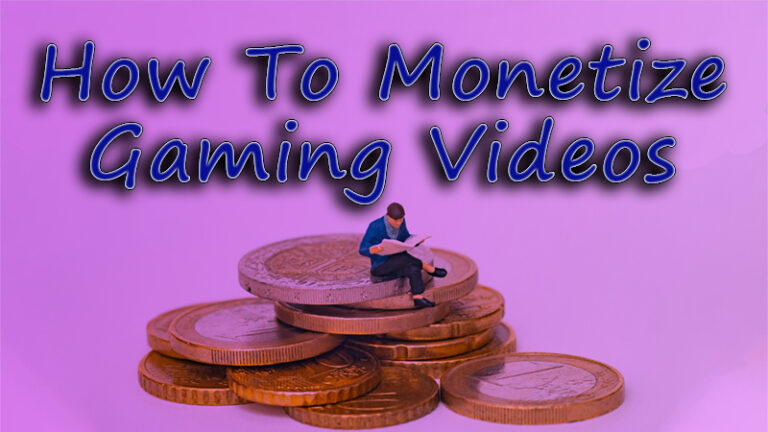 how to monetize gaming videos