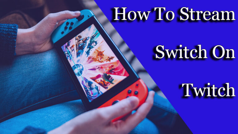how to stream switch on twitch