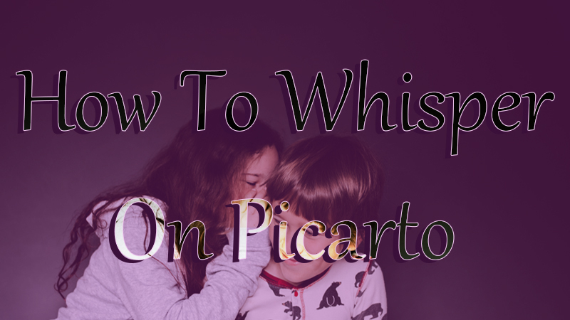 how to whisper on Picarto