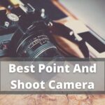 Best Point And Shoot Camera