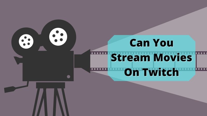 Can You Stream Movies On Twitch