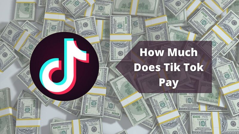 How Much Does Tik Tok Pay