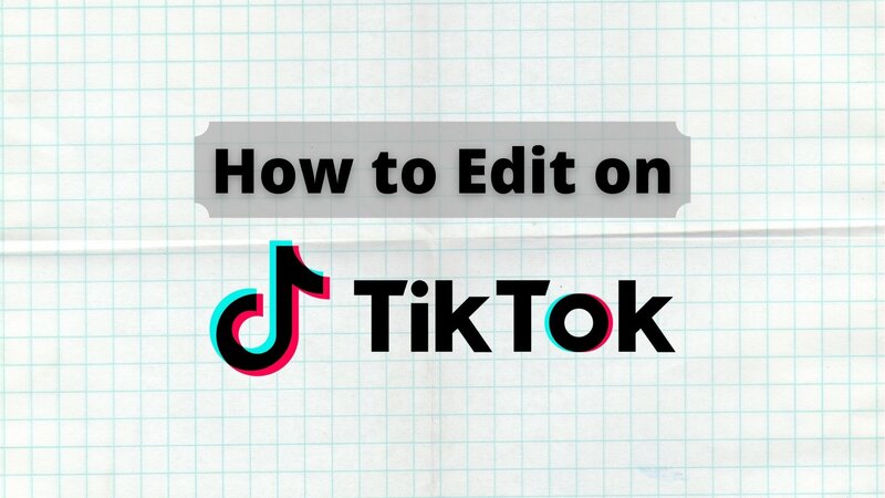 How to Edit on Tik Tok