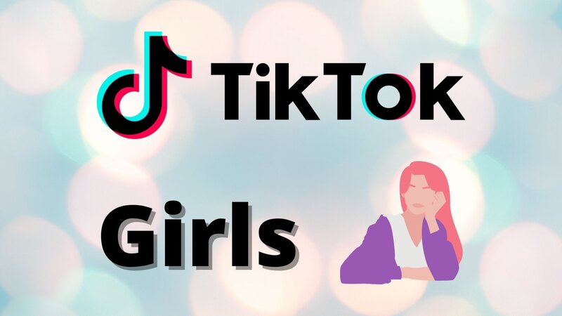 Tik Tok Girls