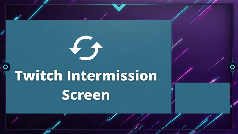 Twitch Intermission Screen