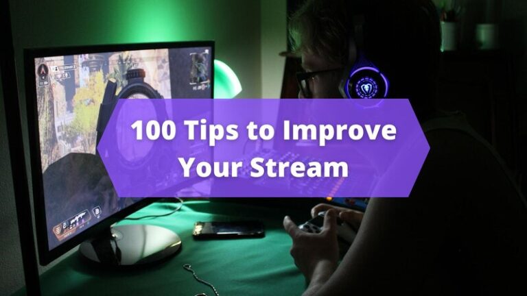 100 Tips to Improve Your Stream