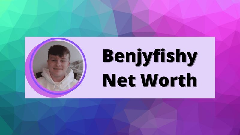 Benjyfishy Net Worth