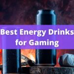 Best Energy Drinks for Gaming