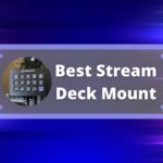 Best Stream Deck Mount - Top 8 Best Mounts for Stream Deck