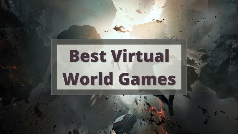 Best Virtual World Games