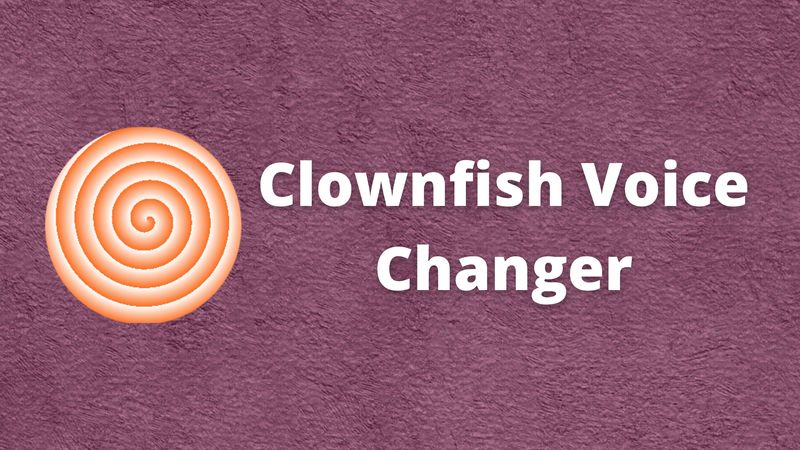 Clownfish Voice Changer