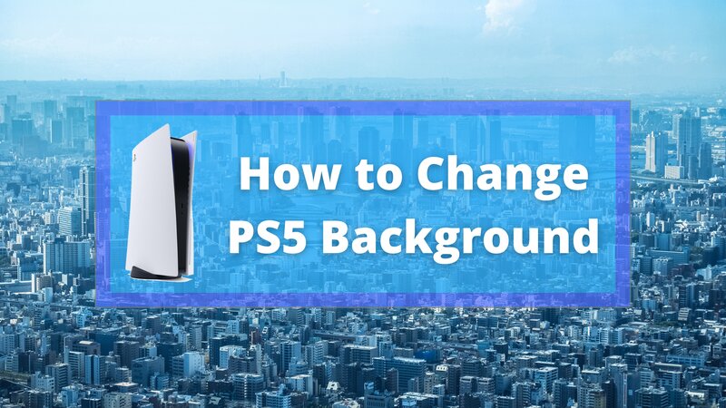 How to Change PS5 Background