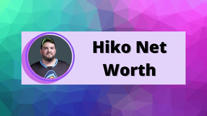 Hiko Net Worth