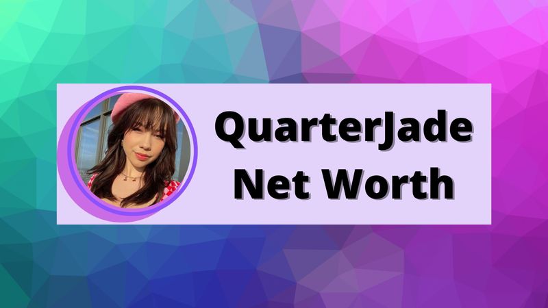 QuarterJade Net Worth
