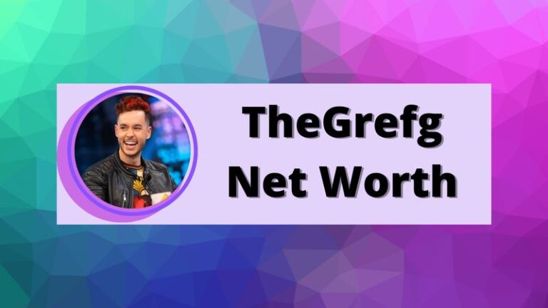 TheGrefg Net Worth