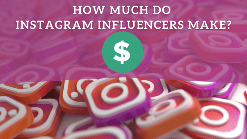 How Much Do Instagram Influencers Make