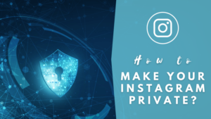 How to Make Your Instagram Private