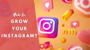how to grow your Instagram