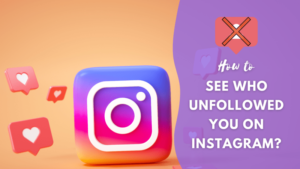 How to see who unfollowed you on Instagram