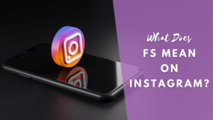 What does FS mean on Instagram
