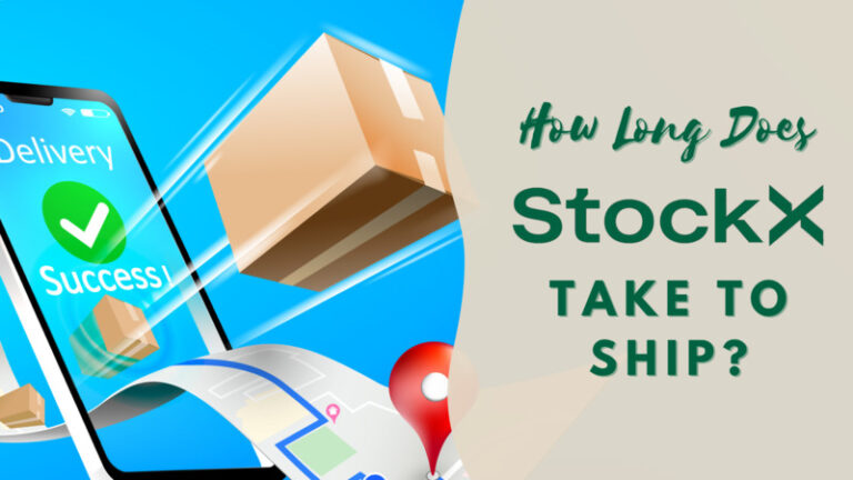 How Long Does StockX Take to Ship