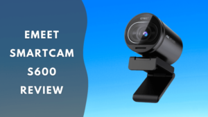 EMEET SmartCam S600 Review
